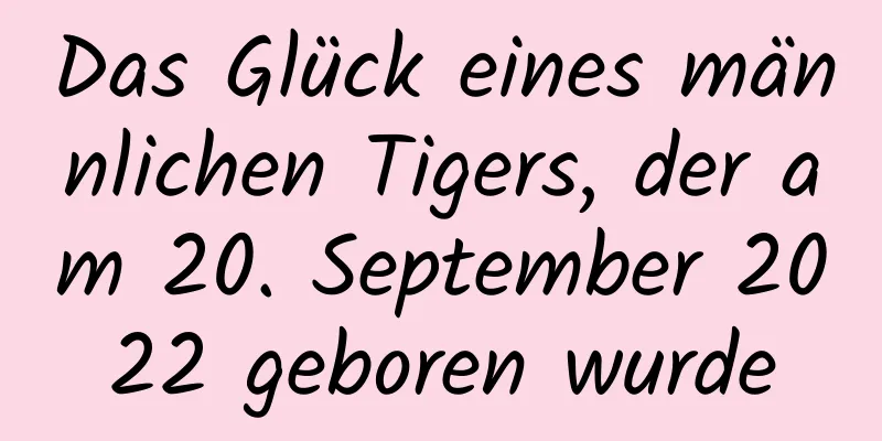 Das Glück eines männlichen Tigers, der am 20. September 2022 geboren wurde