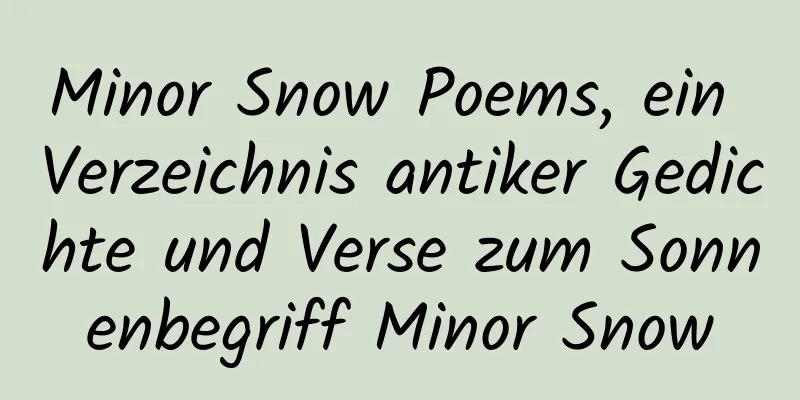 Minor Snow Poems, ein Verzeichnis antiker Gedichte und Verse zum Sonnenbegriff Minor Snow