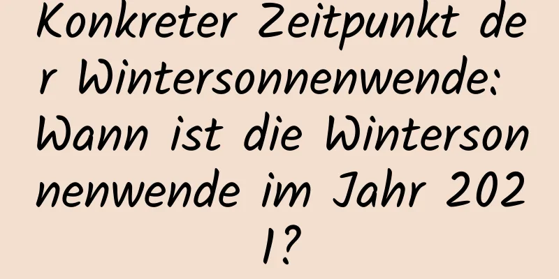 Konkreter Zeitpunkt der Wintersonnenwende: Wann ist die Wintersonnenwende im Jahr 2021?