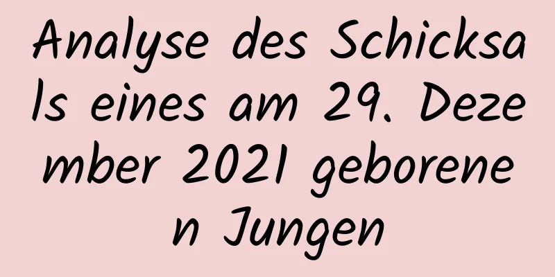 Analyse des Schicksals eines am 29. Dezember 2021 geborenen Jungen