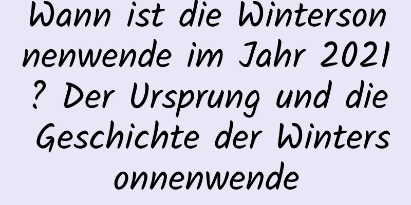 Wann ist die Wintersonnenwende im Jahr 2021? Der Ursprung und die Geschichte der Wintersonnenwende