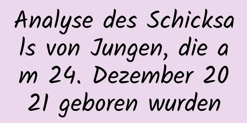 Analyse des Schicksals von Jungen, die am 24. Dezember 2021 geboren wurden