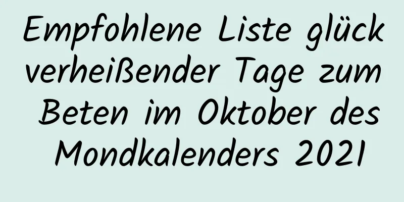 Empfohlene Liste glückverheißender Tage zum Beten im Oktober des Mondkalenders 2021