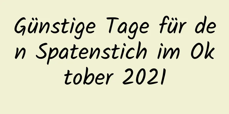 Günstige Tage für den Spatenstich im Oktober 2021