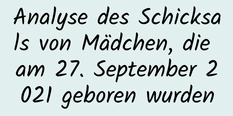 Analyse des Schicksals von Mädchen, die am 27. September 2021 geboren wurden