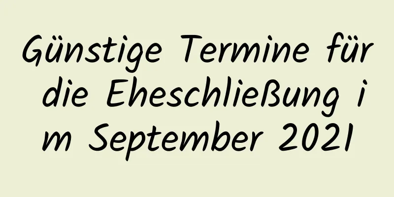 Günstige Termine für die Eheschließung im September 2021