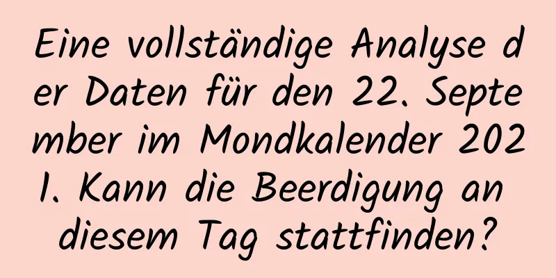 Eine vollständige Analyse der Daten für den 22. September im Mondkalender 2021. Kann die Beerdigung an diesem Tag stattfinden?