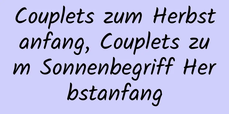 Couplets zum Herbstanfang, Couplets zum Sonnenbegriff Herbstanfang