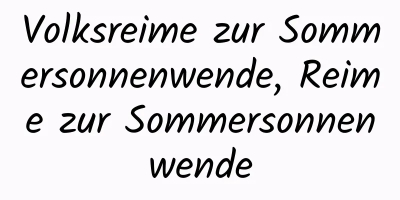 Volksreime zur Sommersonnenwende, Reime zur Sommersonnenwende