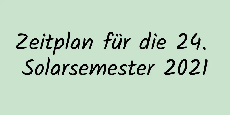 Zeitplan für die 24. Solarsemester 2021