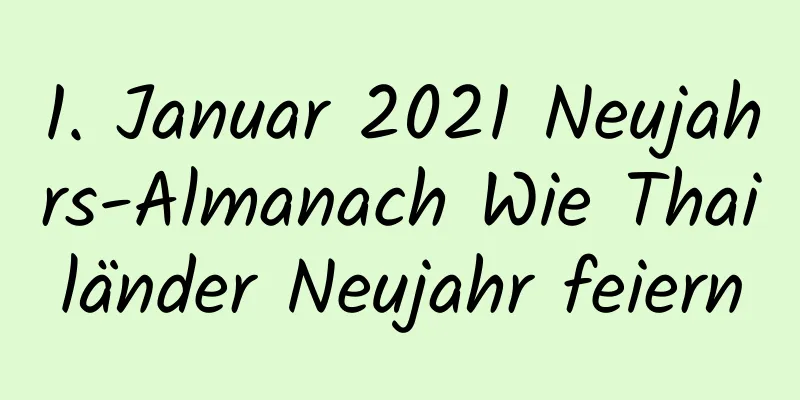 1. Januar 2021 Neujahrs-Almanach Wie Thailänder Neujahr feiern