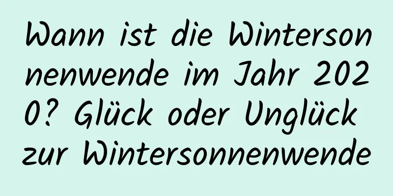 Wann ist die Wintersonnenwende im Jahr 2020? Glück oder Unglück zur Wintersonnenwende