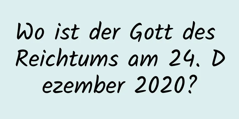 Wo ist der Gott des Reichtums am 24. Dezember 2020?