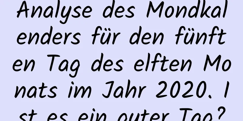 Analyse des Mondkalenders für den fünften Tag des elften Monats im Jahr 2020. Ist es ein guter Tag?