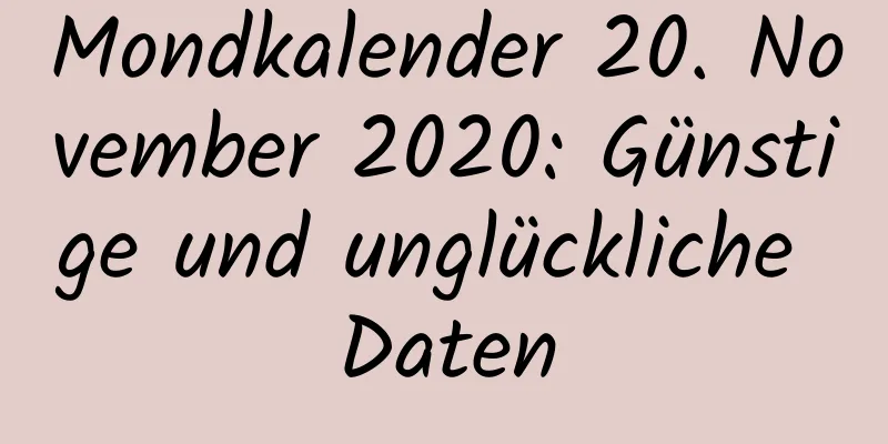 Mondkalender 20. November 2020: Günstige und unglückliche Daten