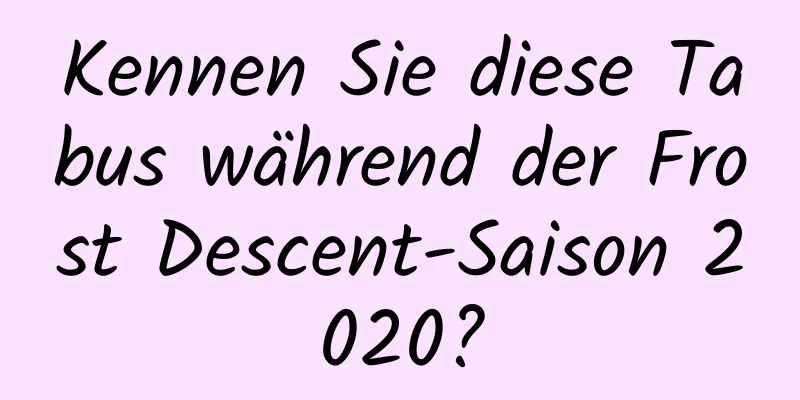 Kennen Sie diese Tabus während der Frost Descent-Saison 2020?