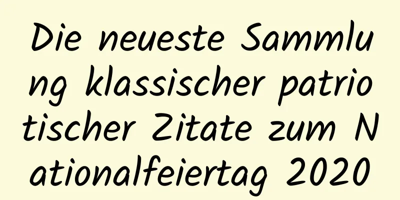 Die neueste Sammlung klassischer patriotischer Zitate zum Nationalfeiertag 2020