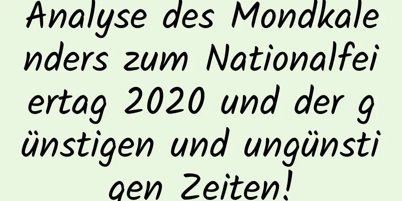 Analyse des Mondkalenders zum Nationalfeiertag 2020 und der günstigen und ungünstigen Zeiten!