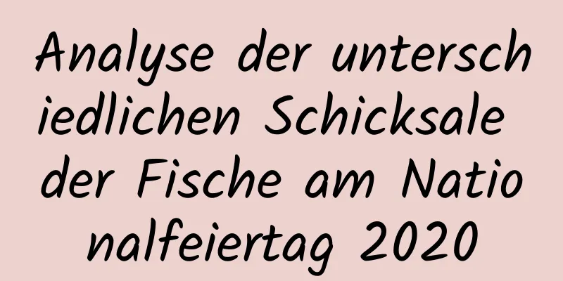 Analyse der unterschiedlichen Schicksale der Fische am Nationalfeiertag 2020