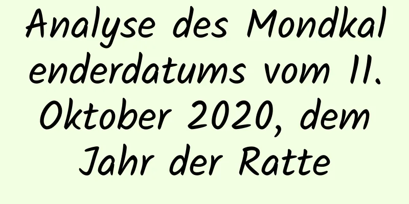 Analyse des Mondkalenderdatums vom 11. Oktober 2020, dem Jahr der Ratte