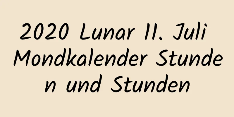 2020 Lunar 11. Juli Mondkalender Stunden und Stunden