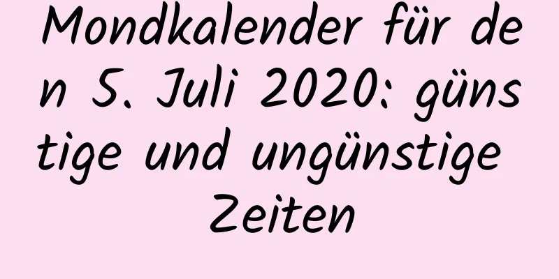 Mondkalender für den 5. Juli 2020: günstige und ungünstige Zeiten