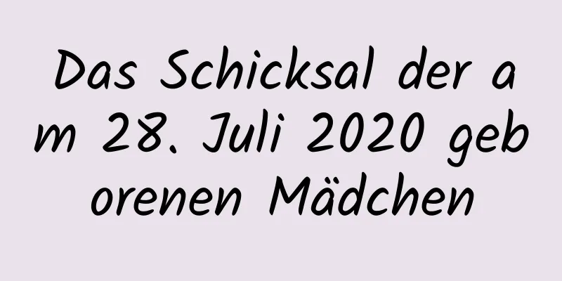 Das Schicksal der am 28. Juli 2020 geborenen Mädchen