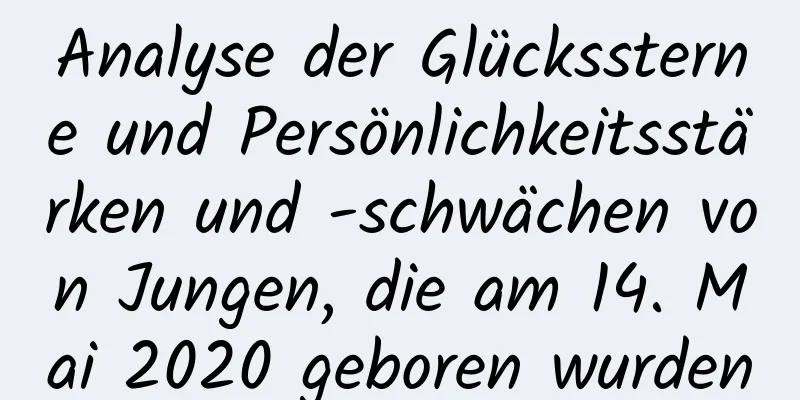 Analyse der Glückssterne und Persönlichkeitsstärken und -schwächen von Jungen, die am 14. Mai 2020 geboren wurden