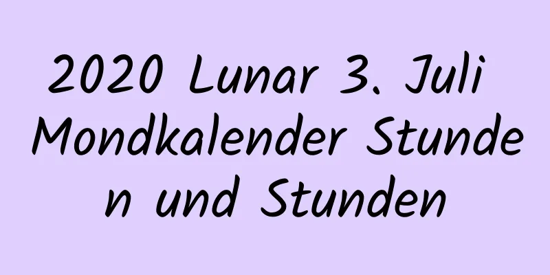 2020 Lunar 3. Juli Mondkalender Stunden und Stunden