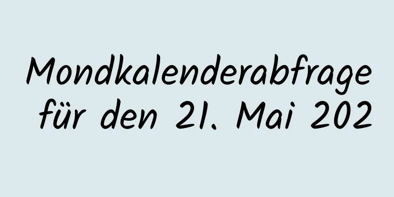 Mondkalenderabfrage für den 21. Mai 2020