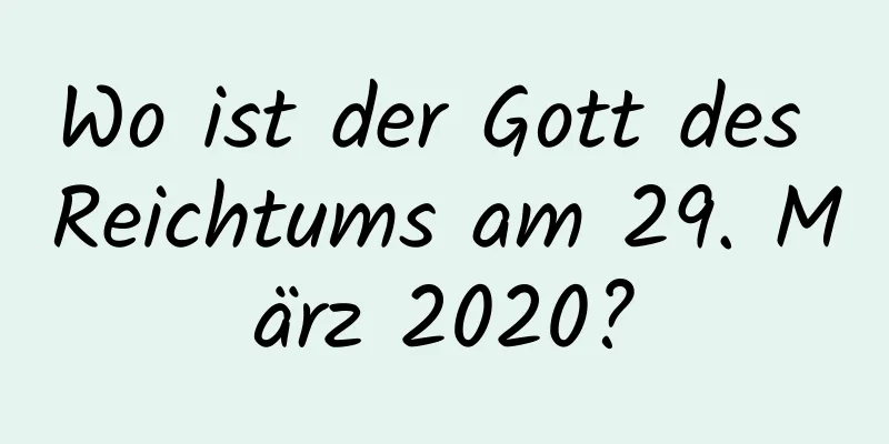 Wo ist der Gott des Reichtums am 29. März 2020?