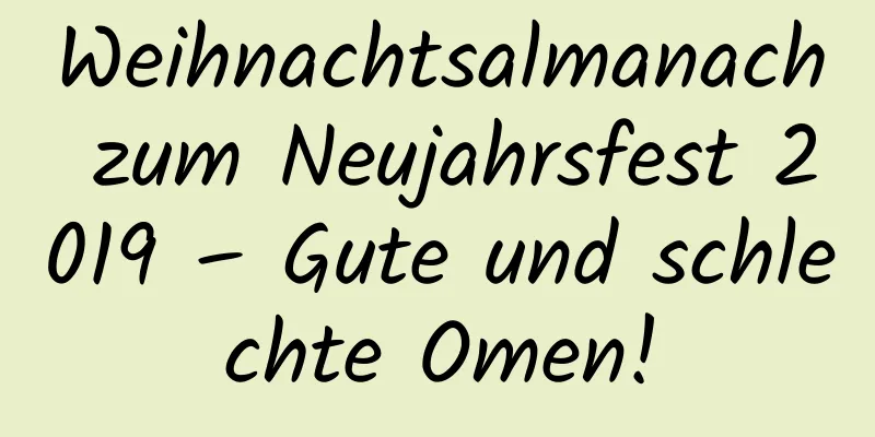 Weihnachtsalmanach zum Neujahrsfest 2019 – Gute und schlechte Omen!