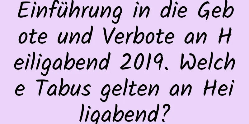 Einführung in die Gebote und Verbote an Heiligabend 2019. Welche Tabus gelten an Heiligabend?