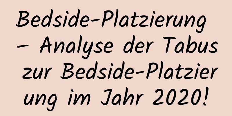 Bedside-Platzierung – Analyse der Tabus zur Bedside-Platzierung im Jahr 2020!