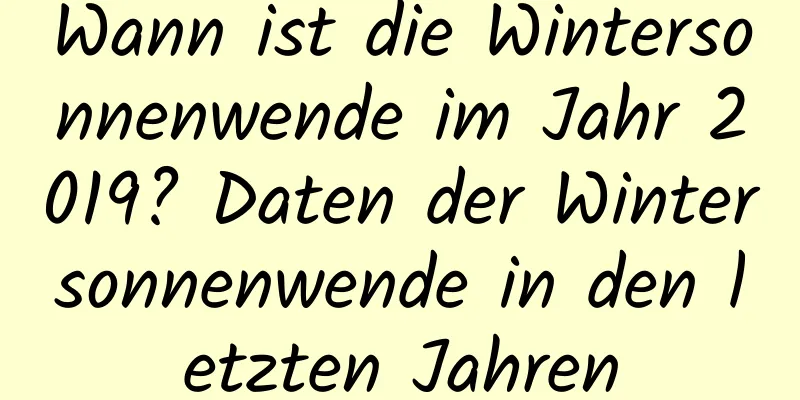 Wann ist die Wintersonnenwende im Jahr 2019? Daten der Wintersonnenwende in den letzten Jahren