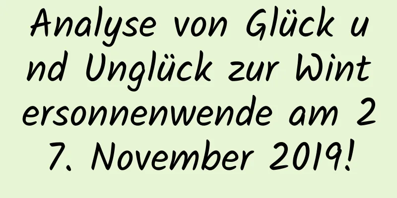 Analyse von Glück und Unglück zur Wintersonnenwende am 27. November 2019!