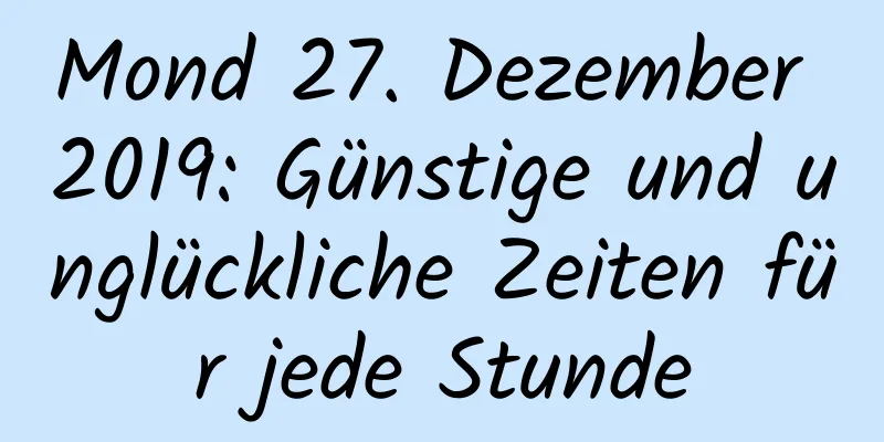 Mond 27. Dezember 2019: Günstige und unglückliche Zeiten für jede Stunde