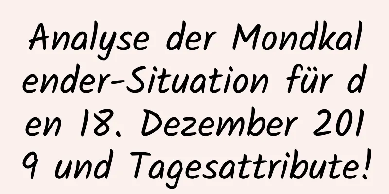 Analyse der Mondkalender-Situation für den 18. Dezember 2019 und Tagesattribute!