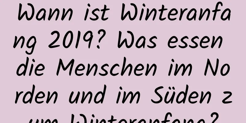 Wann ist Winteranfang 2019? Was essen die Menschen im Norden und im Süden zum Winteranfang?