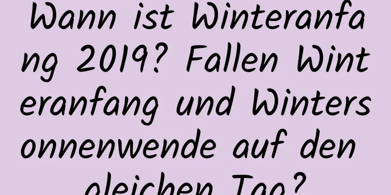 Wann ist Winteranfang 2019? Fallen Winteranfang und Wintersonnenwende auf den gleichen Tag?