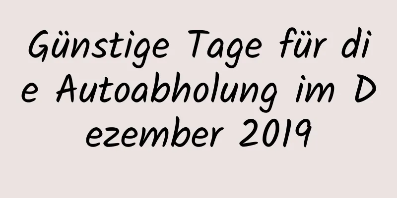 Günstige Tage für die Autoabholung im Dezember 2019