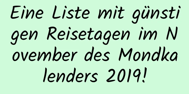 Eine Liste mit günstigen Reisetagen im November des Mondkalenders 2019!