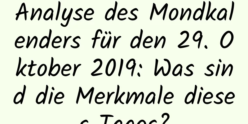 Analyse des Mondkalenders für den 29. Oktober 2019: Was sind die Merkmale dieses Tages?