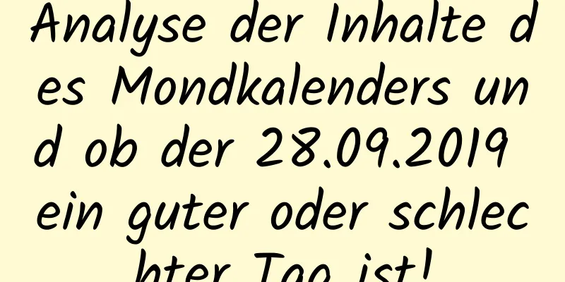 Analyse der Inhalte des Mondkalenders und ob der 28.09.2019 ein guter oder schlechter Tag ist!