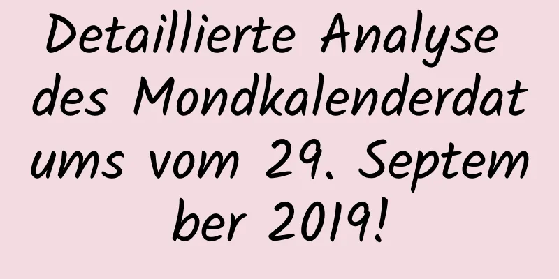 Detaillierte Analyse des Mondkalenderdatums vom 29. September 2019!