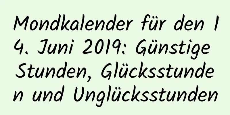 Mondkalender für den 14. Juni 2019: Günstige Stunden, Glücksstunden und Unglücksstunden