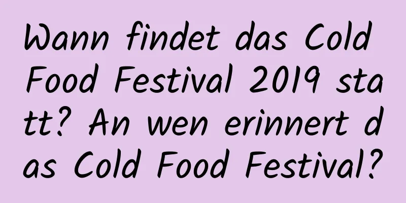 Wann findet das Cold Food Festival 2019 statt? An wen erinnert das Cold Food Festival?