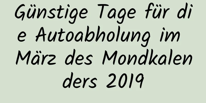 Günstige Tage für die Autoabholung im März des Mondkalenders 2019