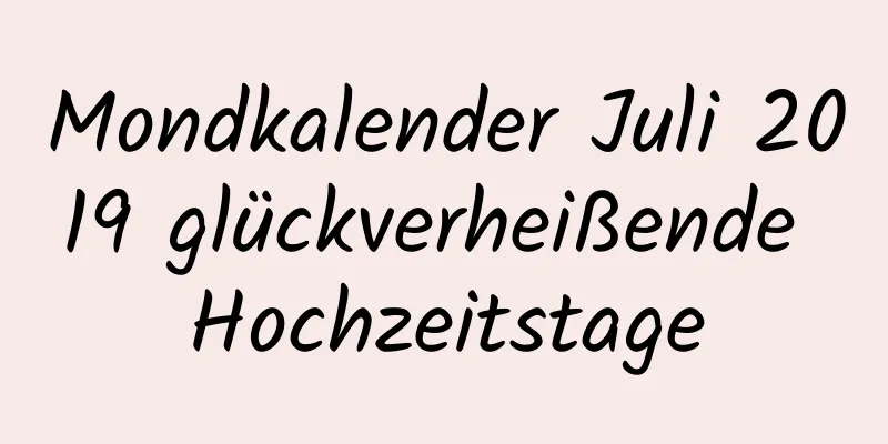 Mondkalender Juli 2019 glückverheißende Hochzeitstage