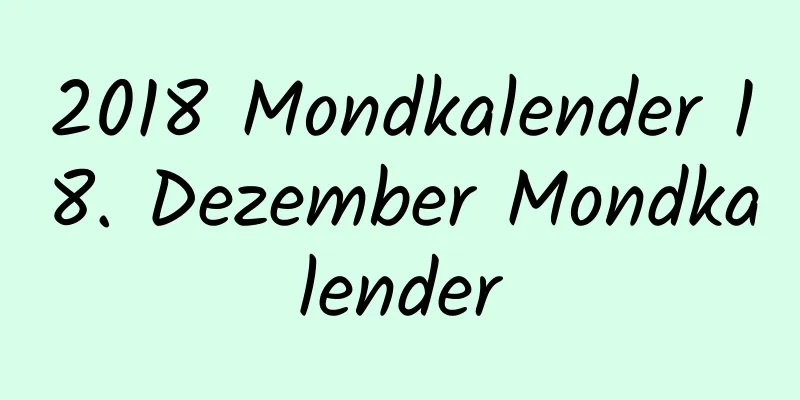 2018 Mondkalender 18. Dezember Mondkalender